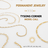 Model Call — Permanent Jewelry Deposit - Tues, July 21 at Tysons Corner Center